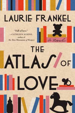 The Atlas of Love de Laurie Frankel