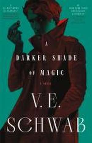 A Darker Shade of Magic de V E Schwab