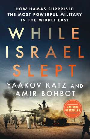 While Israel Slept de Yaakov Katz