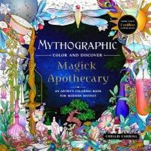 Mythographic Color and Discover: Magick Apothecary de Chellie Carroll