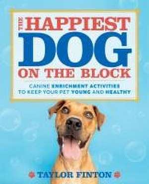 The Happiest Dog on the Block de Taylor Finton