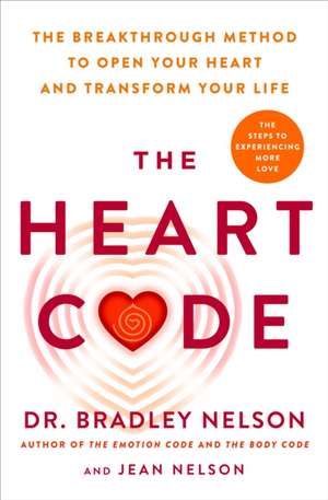 The Heart Code de Bradley Nelson