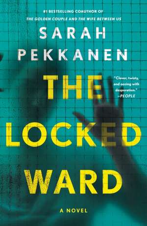 The Locked Ward de Sarah Pekkanen