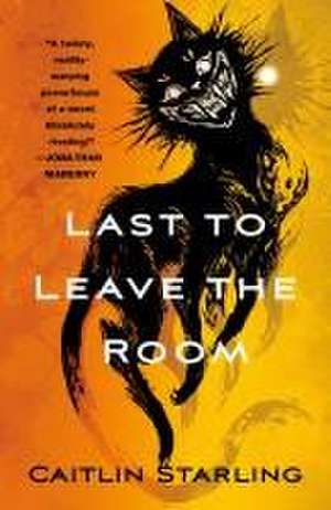 Last to Leave the Room de Caitlin Starling