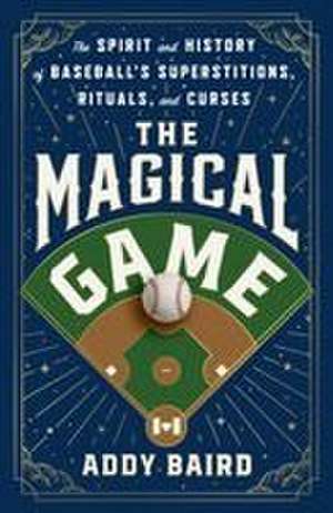 The Magical Game de Addy Baird