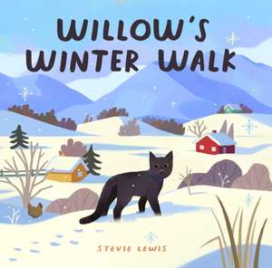 Willow's Winter Walk de Stevie Lewis