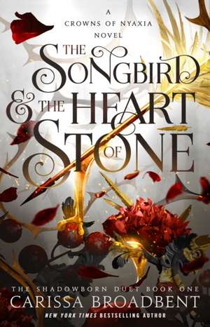 The Songbird & the Heart of Stone de Carissa Broadbent