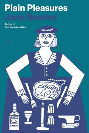 Plain Pleasures de Jane Bowles
