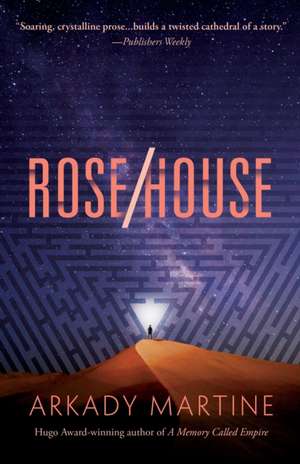 Rose/House de Arkady Martine
