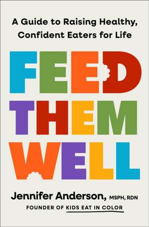 Feed Them Well de Jennifer Anderson