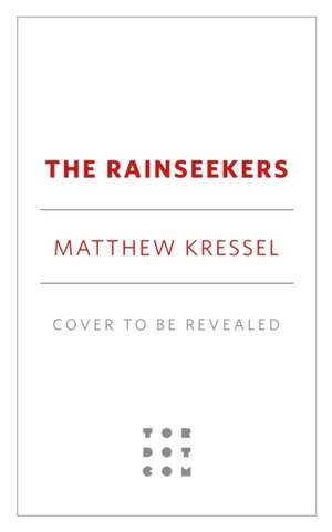 Rainseekers, The de Matthew Kressel