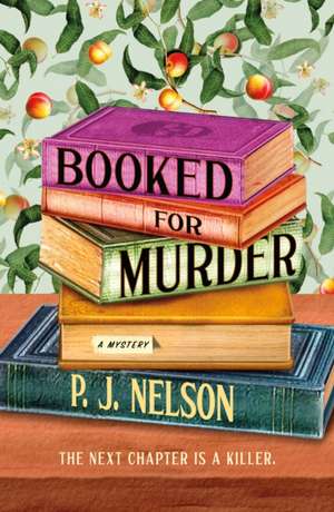 Booked for Murder de P. J. Nelson