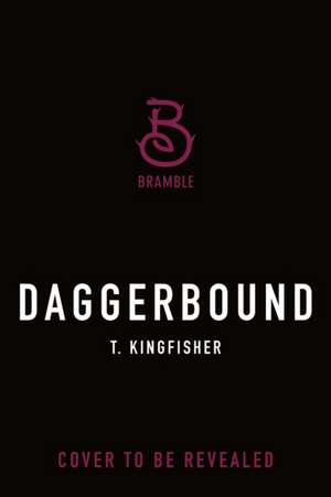 Daggerbound de T. Kingfisher