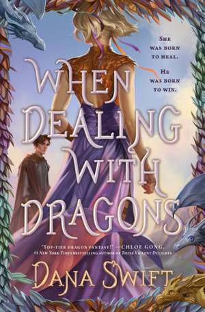When Dealing with Dragons de Dana Swift