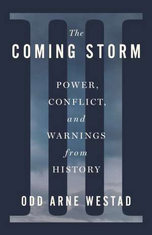 The Coming Storm de Odd Arne Westad