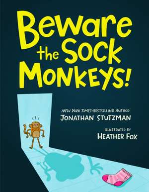 Beware the Sock Monkeys! de Jonathan Stutzman