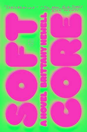 Soft Core de Brittany Newell