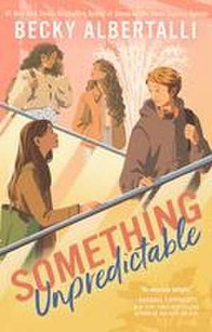 Something Unpredictable de Becky Albertalli