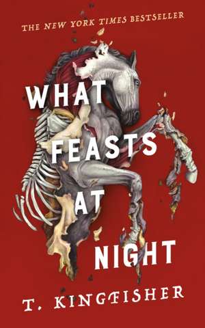 What Feasts at Night de T. Kingfisher