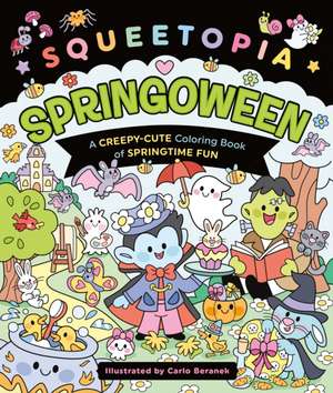 Squeetopia: Springoween de Carlo Beranek