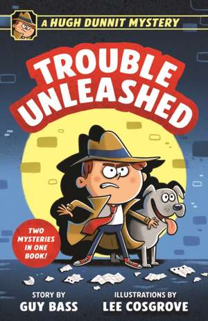 Hugh Dunnit: Trouble Unleashed de Guy Bass
