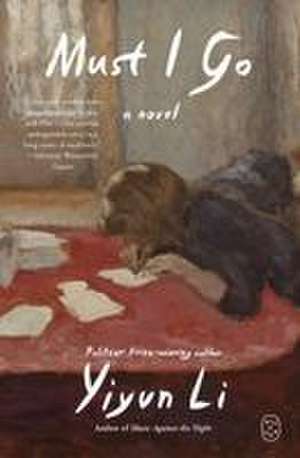 Must I Go de Yiyun Li