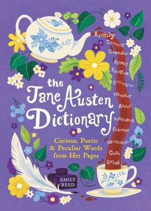 The Jane Austen Dictionary de Emily Reed