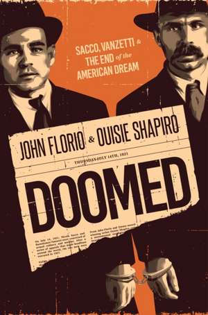 Doomed: Sacco, Vanzetti & the End of the American Dream de John Florio