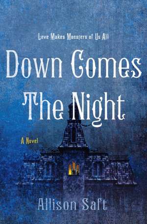 Down Comes the Night de Allison Saft