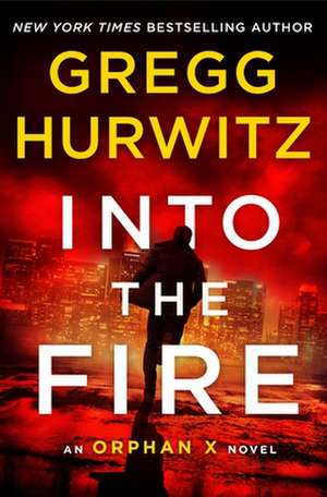 Into the Fire de Gregg Hurwitz