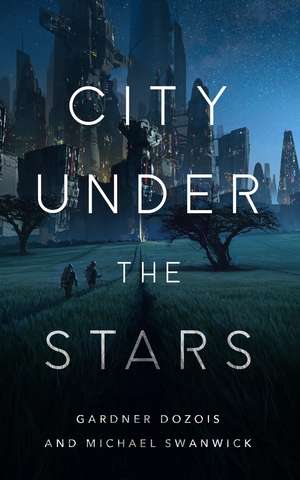 City Under the Stars de Gardner Dozois