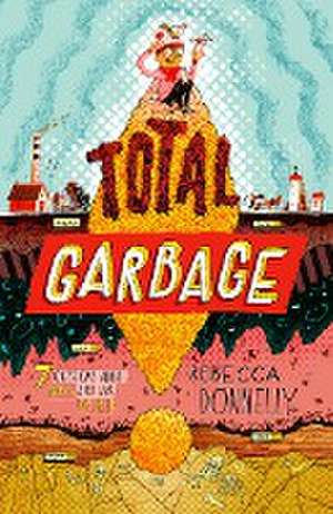 Total Garbage de Rebecca Donnelly