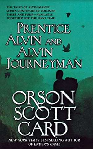 Prentice Alvin and Alvin Journeyman de Orson Scott Card