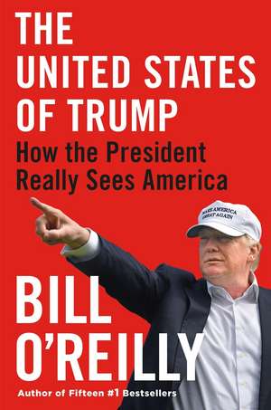 The United States of Trump de Bill O' Reilly