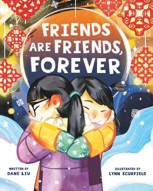 Friends Are Friends, Forever de Dane Liu