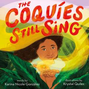 The Coquies Still Sing de Karina Nicole Gonzalez