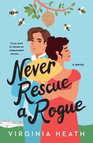 Never Rescue a Rogue de Virginia Heath