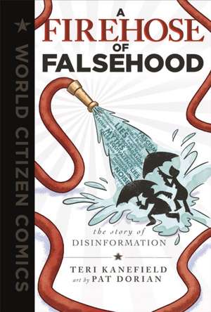 A Firehose of Falsehood de Teri Kanefield