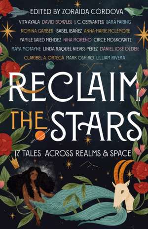 Reclaim the Stars de Zoraida Cordova