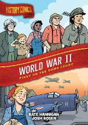 History Comics: World War II de Kate Hannigan