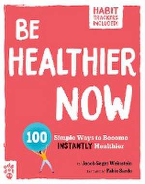 Be Healthier Now de Jacob Sager Weinstein