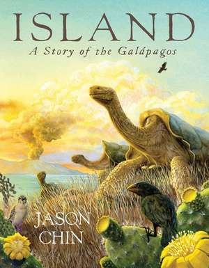 Island: A Story of the Galapagos de Jason Chin