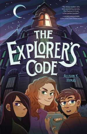 Hymas, A: Explorer's Code de Allison K. Hymas