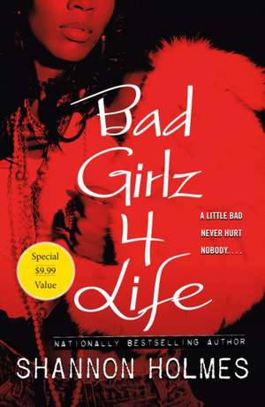 Bad Girlz 4 Life de Shannon Holmes