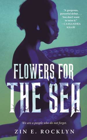 Flowers for the Sea de Zin E Rocklyn