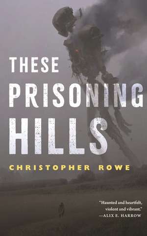 These Prisoning Hills de Christopher Rowe