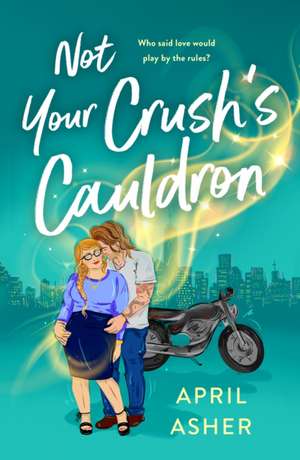 Not Your Crush's Cauldron de April Asher