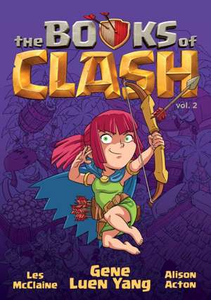 The Books of Clash Volume 2: Legendary Legends of Legendarious Achievery de Gene Luen Yang