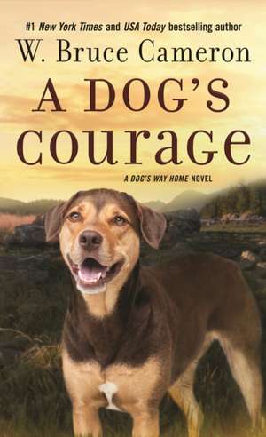 A Dog's Courage de W. Bruce Cameron