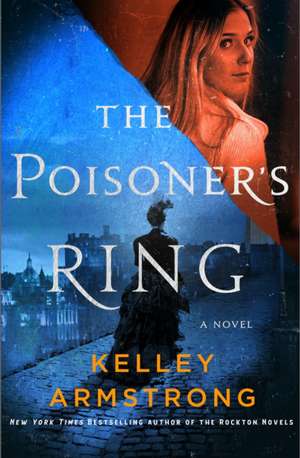 The Poisoner's Ring de Kelley Armstrong